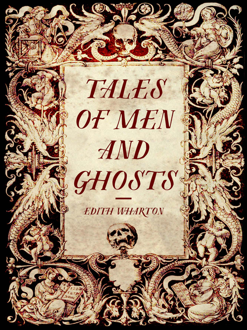 Title details for Tales of Men and Ghosts by Edith Wharton - Wait list